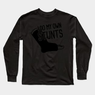 Stunts - Funny Broken Foot Or Toe Gift Long Sleeve T-Shirt